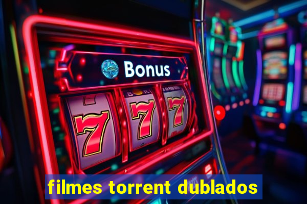 filmes torrent dublados